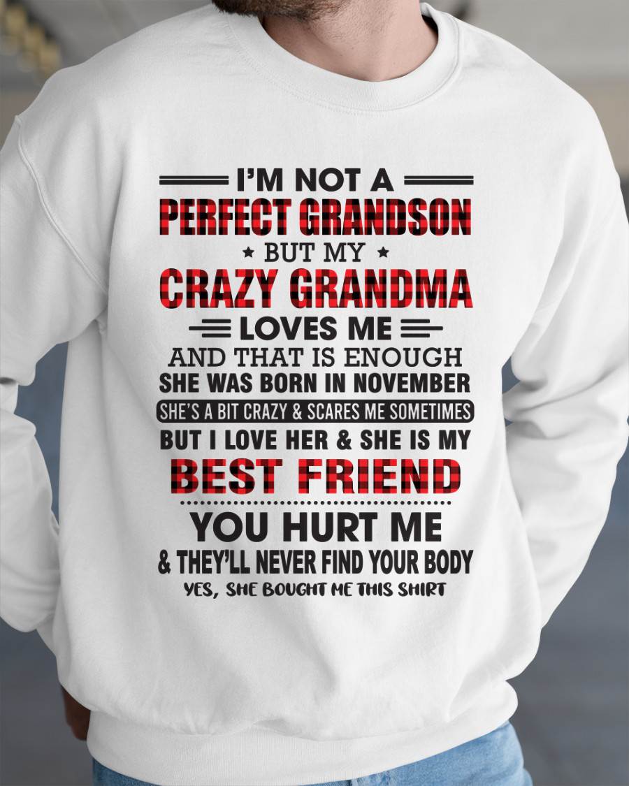 NOVEMBER - I’M NOT A PERFECT GRANDSON BUT MY CRAZY GRANDMA LOVES ME AND THAT IS ENOUGH - FROM GRANDMA - tw0711 (SKU10-167-11)