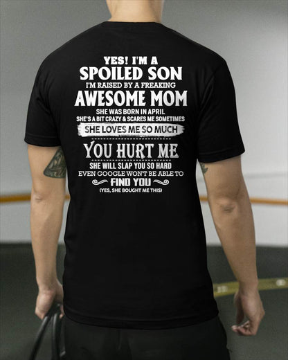 April - Yes! I'm a spoiled son of awesome mom - Perfect gift for your son (SKU07-137-04)