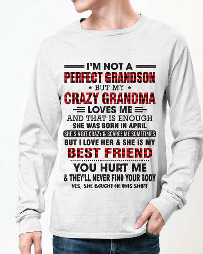 APRIL - I’M NOT A PERFECT GRANDSON BUT MY CRAZY GRANDMA LOVES ME AND THAT IS ENOUGH - FROM GRANDMA - tw0704 (SKU10-167-04)