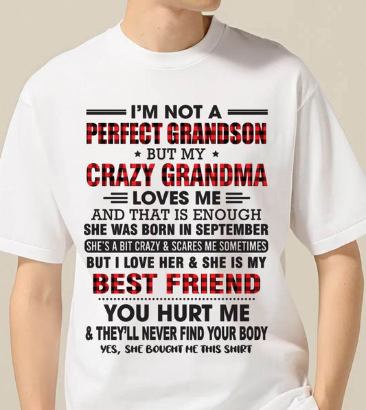 SEPTEMBER - I’M NOT A PERFECT GRANDSON BUT MY CRAZY GRANDMA LOVES ME AND THAT IS ENOUGH - FROM GRANDMA - tw0709 (SKU10-167-09)
