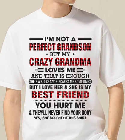 I’M NOT A PERFECT GRANDSON BUT MY CRAZY GRANDMA LOVES ME AND THAT IS ENOUGH - FROM GRANDMA - tw0700 (SKU10-167-00)