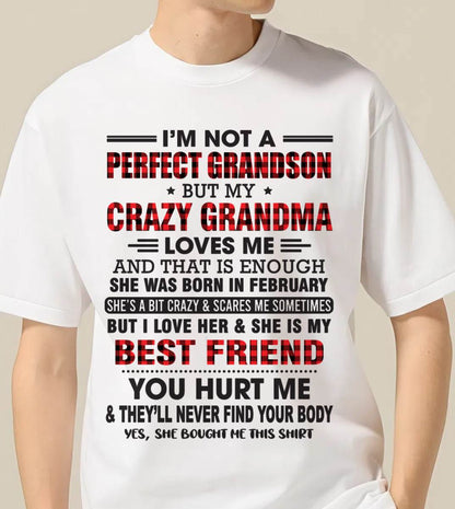 FEBRUARY - I’M NOT A PERFECT GRANDSON BUT MY CRAZY GRANDMA LOVES ME AND THAT IS ENOUGH - FROM GRANDMA - tw0702 (SKU10-167-02)