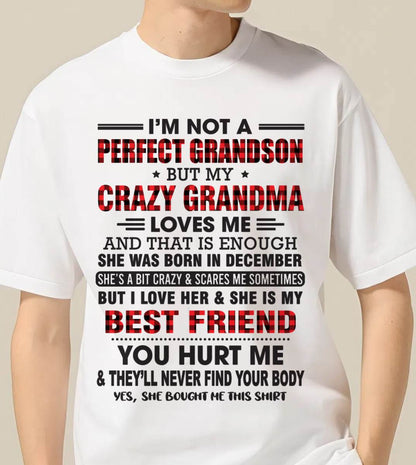 DECEMBER - I’M NOT A PERFECT GRANDSON BUT MY CRAZY GRANDMA LOVES ME AND THAT IS ENOUGH - FROM GRANDMA - tw0712 (SKU10-167-12)