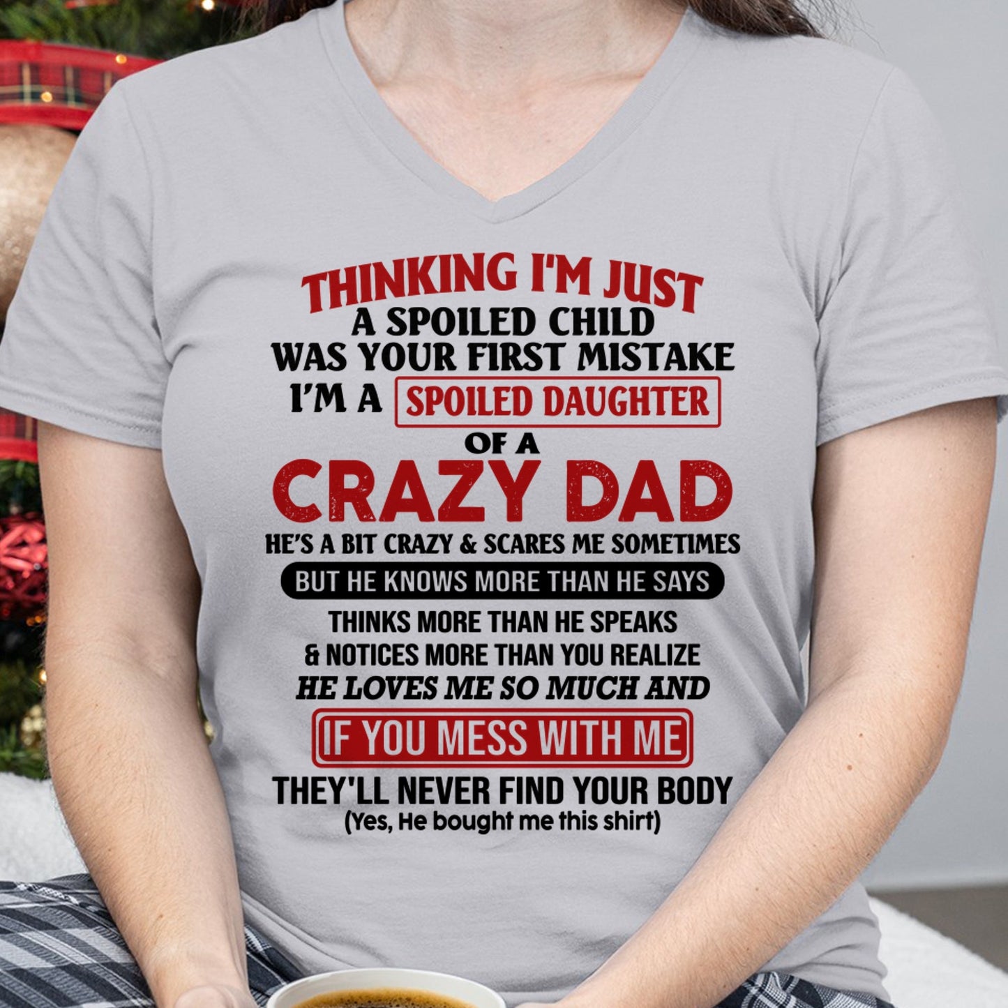 Spoiled Daughter of a Crazy Dad Shirt – Birthday Gift From Dad / Man - tw0700 (SKU-TDD-SPOILED-00)